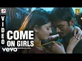 Download Lagu 3 - Come On Girls Video | Dhanush, Shruti | Anirudh