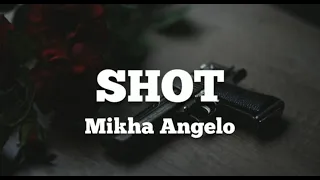 Download Mikha Angelo - Shot (lyrics) MP3