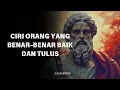 7 Ciri Orang Yang Benar Benar Baik dan Tulus | Stoikisme
