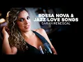 Lagu Romantic Bossa Nova \u0026 Jazz Love Songs - 20 Pop Hits