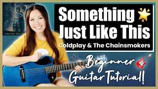 Something Just Like This 🌟 The Chainsmokers & Coldplay 🎶 EASY Guitar Tutorial Lesson for Beginners 🎸