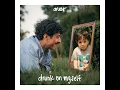 drunk on myself - anees