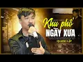 Download Lagu Khu Phố Ngày Xưa - Quang Lập | Nhạc Lính Hải Ngoại Quang Lập Hay Nhất