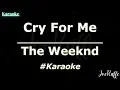 The Weeknd - Cry For Me (Karaoke)