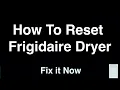 How To Reset Frigidaire Dryer - Fix it Now