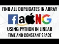 LEETCODE - FIND ALL DUPLICATES IN ARRAY IN PYTHON IN LINEAR TIME AND CONSTANT SPACE