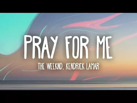 Download MP3 The Weeknd, Kendrick Lamar - Pray For Me (Lyrics)