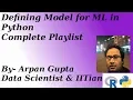Defining Model Part 9 Python ML Arpan Gupta
