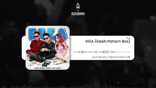Eeeaaa X Kasih Paham Boss - Ajun Perwira, Olipop & Ditya Edit !