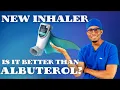 New inhaler for Asthma Is it better than Albuterol Yes