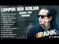 Lagu LUMPUR DAN BERLIAN - IPANK FULL ALBUM TERBARU 2025 | GUBUK JADI ISTANA | LAGU MELAYU TERBAIK 2025