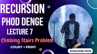 Lecture 7 Climbing Stairs Problem Pattern Count and Print Recursion Phod Denge
