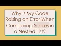 Why is My Code Raising an Error When Comparing Scores in a Nested List