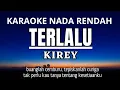 Download Lagu KIREY - TERLALU (Karaoke Lower Key Nada Rendah Wanita -3)