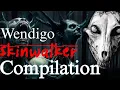 Wendigo Skinwalker Compilation
