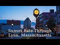 4K Downtown Lynn MA Sunset Ride Central Square to Lynn Common