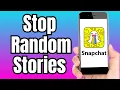 How to Fix Snapchat Showing Random People Stories