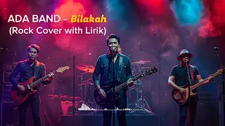 ada band bilakah rock cover with lirik 