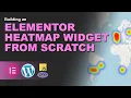 Building an Elementor Heatmap Widget from scratch