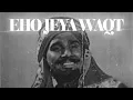 Download Lagu EHO JEHA WAQT - KULDEEP MANAK X THE TYNI
