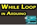 How to use While Loop in Arduino