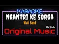 Karaoke Ngantri Ke Sorga ( Original Music ) HQ Audio - Wali Band