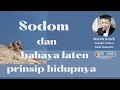Lagu 5783 Parashat Vayeira - Sodom Dan Bahaya Laten Prinsip Hidupnya