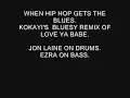 KOKAYI GETS A LITTLE BLUESY