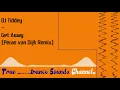 Download Lagu DJ Tiddey - Get Away (Peran van Dijk Remix)