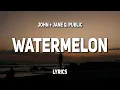 Download Lagu John + Jane Q. Public - Watermelon (Lyrics)