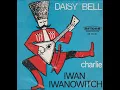 Download Lagu Daisy Bell - Iwan Iwanowitsch   (1962)