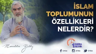 İslam Toplumunun Özellikleri Nelerdir?