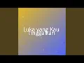 Luka yang Kau Tinggalkan