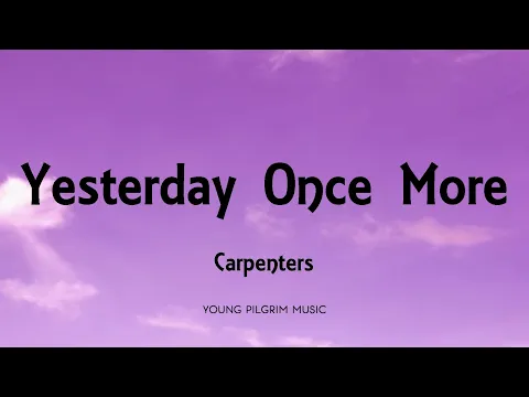 Download MP3 Carpenters - Yesterday Once More (Lyrics)