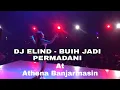 Download Lagu DJ ELIND - BUIH JADI PERMADANI AT ATHENA DISCOTIK BANJARMASIN