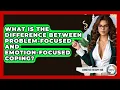 What Is The Difference Between Problem-focused And Emotion-focused Coping - Cognitive Therapy Hub