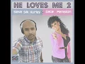 He Loves Me 2 (Steve Silk Hurley Original 12 Inch)