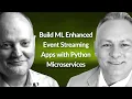 Build ML Enhanced Event Streaming Apps with Python Microservices Tim Spann Conf42 Python 2023