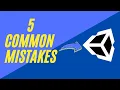 5 Common Mistakes Made In Unity With Solutions