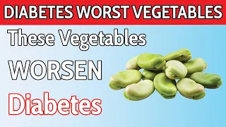 Top 10 WORST Vegetables Diabetics MUST AVOID!