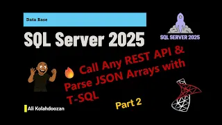 SQL Server 2025 Call Any REST API Parse JSON Arrays with T-SQL