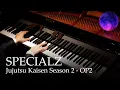 Download Lagu SPECIALZ - Jujutsu Kaisen S2 OP2 [Piano] /King Gnu