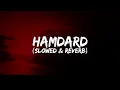 Download Lagu Hamdard ~ Ek Villain (Slowed + Reverb) | Arijit Singh