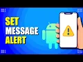 How To Set Message Alert On Android Phone Quick Easy