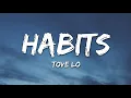 Download Lagu Tove Lo - Habits (Lyrics)
