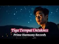 Download Lagu Tiga Tempat Untukmu - Lagu Penuh Makna Terbaru 2025 | Pop Melayu Terbaik