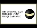PHP Shopping Cart Tutorial using MySQL database