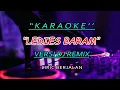 Download Lagu LEDIES BARAM KARAOKE LAGU DAYAK VERSI DJ REMIX #lediesbaramkaraoke #karaokelediesbaram#djlediesbaram