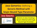 Java Generics Defining a Generic Method with Single Bound Type Parameter Generics in Java