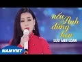 Download Lagu Nếu Anh Đừng Hẹn - Lưu Ánh Loan